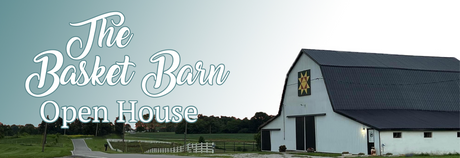 The Basket Barn: Open House! May 18