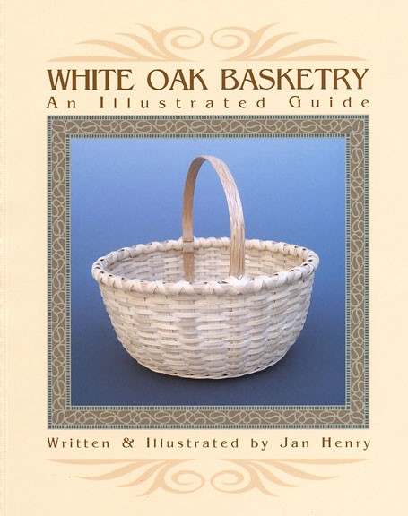 White Oak Basketry- An Illustrated Guide