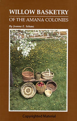 Willow Basketry of the Amana Colonies by Joanna Schanz