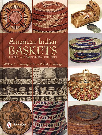 American Indian Baskets: Building and Caring for a Colllection