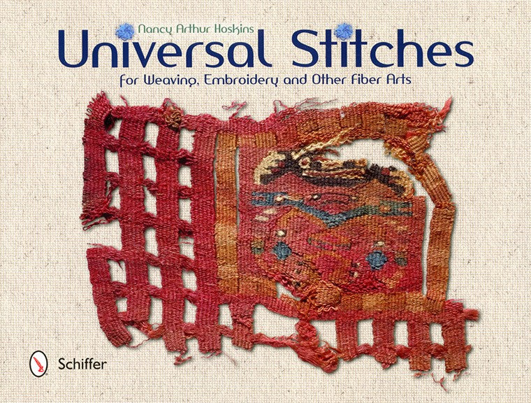 Universal Stitches for Weaving, Embroidery and other Fiber Arts
