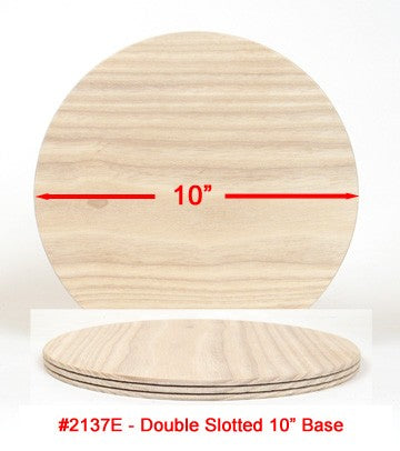Double-Slotted 10 inch Wooden Base - Supply is Limited