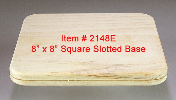 8 inch x 8 inch Square Slotted Base