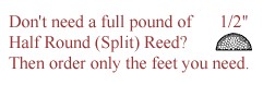 per foot - 1/2" Half Round Reed (Split Reed) - sold by the foot