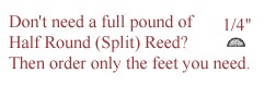 per foot - 1/4" Half Round Reed (Split Reed) - sold by the foot