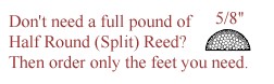 per foot - 5/8" Half Round Reed (Split Reed) - sold by the foot