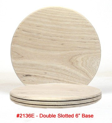 Double-Slotted 6 inch Base