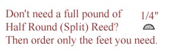 per foot - 1/4" Half Round Reed (Split Reed) - sold by the foot