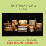 CD - The Basketmak'r by Deb Blair - Book Three - SUPPLY IS LIMITED