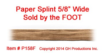 Paper Splint 5/8 inch wide - SOLD BY THE FOOT