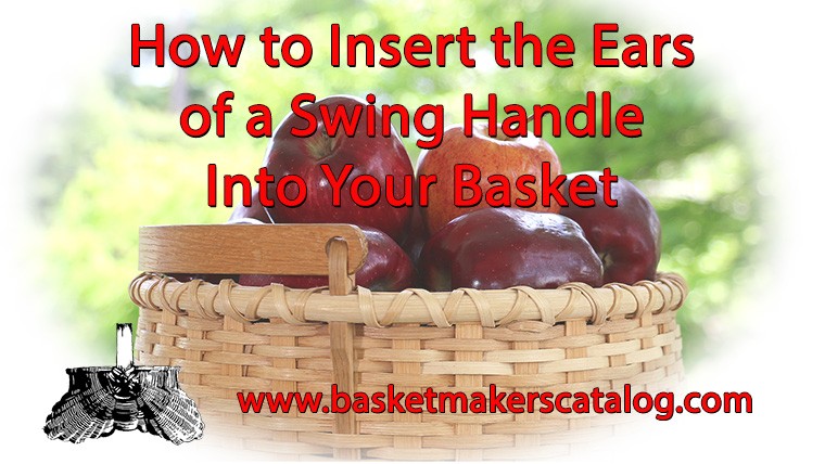 VIDEO - Using Swing Handle with Ears in your baskets
